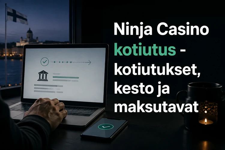 Ninja Casino kotiutus - kotiutukset, kesto ja maksutavat